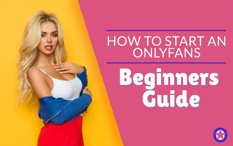 Blonde woman standing next to text reading How to start and Onlyfans Beginners Guide